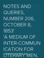 Notes and Queries, Number 206, October 8, 1853
A Medium of Inter-communication for Literary Men, Artists,
Antiquaries, Genealogists, etc.
