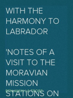 With the Harmony to Labrador
Notes of a Visit to the Moravian Mission Stations on the North-East
Coast of Labrador