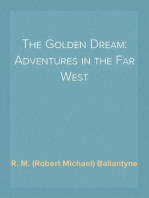 The Golden Dream: Adventures in the Far West