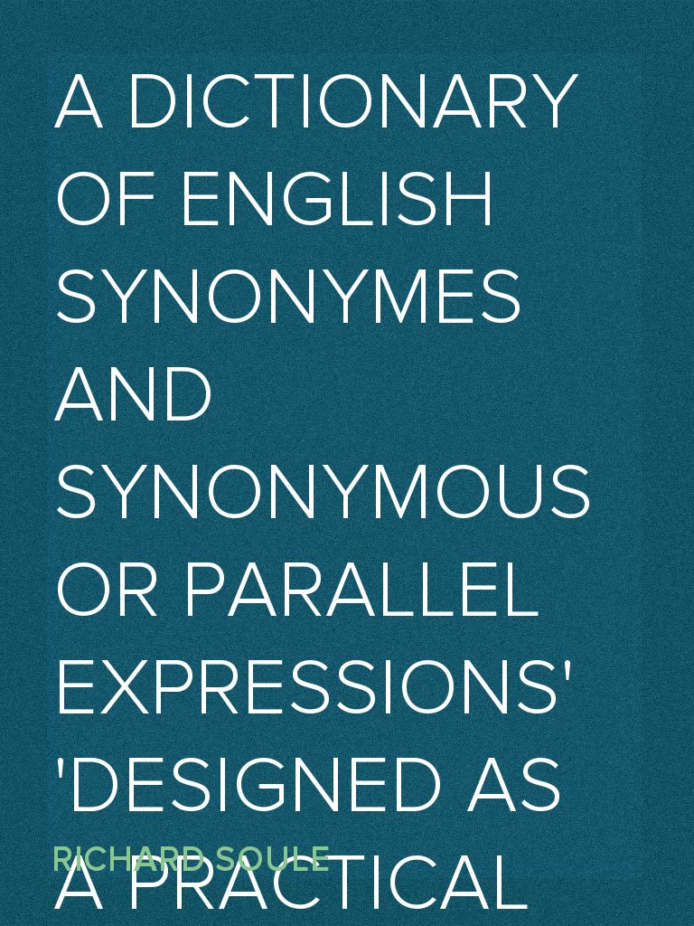 Read A Dictionary Of English Synonymes And Synonymous Or Parallel