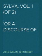 Sylva, Vol. 1 (of 2)
Or A Discourse of Forest Trees