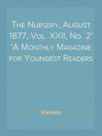 The Nursery, August 1877, Vol. XXII, No. 2
A Monthly Magazine for Youngest Readers