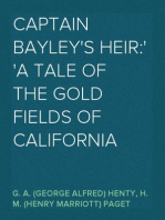Captain Bayley's Heir:
A Tale of the Gold Fields of California