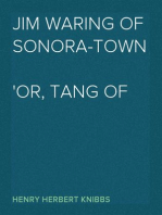 Jim Waring of Sonora-Town
Or, Tang of Life