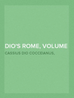 Dio's Rome, Volume 2
An Historical Narrative Originally Composed in Greek During
the Reigns of Septimius Severus, Geta and Caracalla, Macrinus,
Elagabalus and Alexander Severus; and Now Presented in English
Form. Second Volume Extant Books 36-44 (B.C. 69-44).