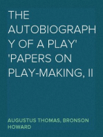 The Autobiography of a Play
Papers on Play-Making, II