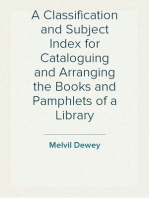 A Classification and Subject Index for Cataloguing and Arranging the Books and Pamphlets of a Library