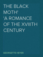 The Black Moth
A Romance of the XVIIIth Century