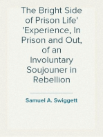 The Bright Side of Prison Life
Experience, In Prison and Out, of an Involuntary Soujouner in Rebellion