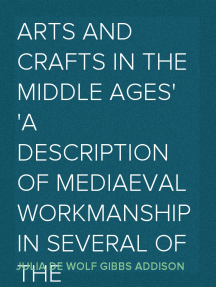 Read Arts And Crafts In The Middle Ages A Description Of Mediaeval Workmanship In Several Of The Departments Of Applied Art Together With Some Account Of Special Artisans In The Early Renaissance