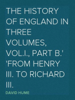 The History of England in Three Volumes, Vol.I., Part B.
From Henry III. to Richard III.