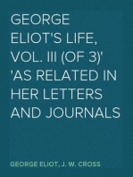 George Eliot's Life, Vol. III (of 3)
as related in her Letters and Journals