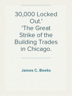 30,000 Locked Out.
The Great Strike of the Building Trades in Chicago.