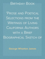 The California Birthday Book
Prose and Poetical Selections from the Writings of Living California Authors with a Brief Biographical Sketch of each