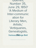 Notes and Queries, Number 35, June 29, 1850
A Medium of Inter-communication for Literary Men, Artists,
Antiquaries, Genealogists, etc