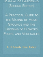 Manual of Gardening (Second Edition)
A Practical Guide to the Making of Home Grounds and the Growing of Flowers, Fruits, and Vegetables for Home Use