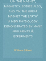 On the magnet, magnetick bodies also, and on the great magnet the earth
a new physiology, demonstrated by many arguments & experiments
