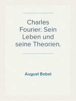 Charles Fourier: Sein Leben und seine Theorien.