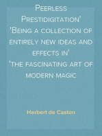 Peerless Prestidigitation
Being a collection of entirely new ideas and effects in
the fascinating art of modern magic