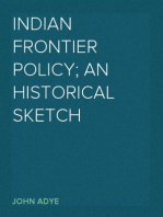 Indian Frontier Policy; an historical sketch