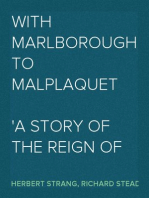 With Marlborough to Malplaquet
A Story of the Reign of Queen Anne