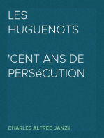 Les Huguenots
Cent ans de persécution 1685-1789