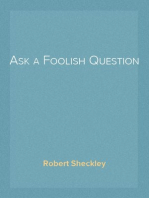 Ask a Foolish Question