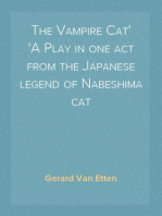 The Vampire Cat
A Play in one act from the Japanese legend of Nabeshima cat