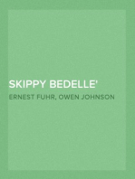 Skippy Bedelle
His Sentimental Progress From the Urchin to the Complete
Man of the World