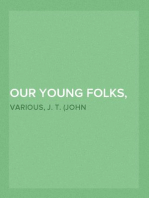 Our Young Folks, Vol 1, No. 1
An Illustrated Magazine