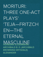 Morituri: Three One-Act Plays
Teja—Fritzchen—The Eternal Masculine