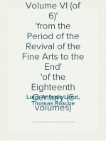 The History of Painting in Italy, Volume VI (of 6)
from the Period of the Revival of the Fine Arts to the End
of the Eighteenth Century (6 volumes)