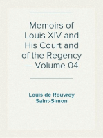 Memoirs of Louis XIV and His Court and of the Regency — Volume 04