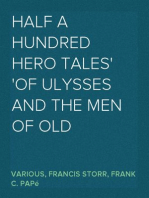 Half a Hundred Hero Tales
of Ulysses and The Men of Old