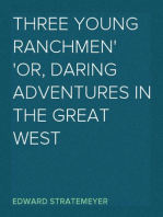 Three Young Ranchmen
or, Daring Adventures in the Great West