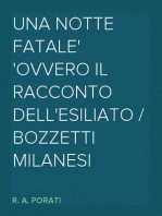 Una notte fatale
ovvero il racconto dell'esiliato / bozzetti milanesi