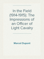 In the Field (1914-1915): The Impressions of an Officer of Light Cavalry
