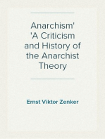Anarchism
A Criticism and History of the Anarchist Theory