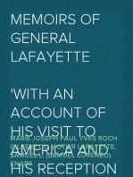 Memoirs of General Lafayette
With an Account of His Visit to America and His Reception By the People of the United States; From His Arrival, August 15th, to the Celebration at Yorktown, October 19th, 1824.