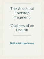 The Ancestral Footstep (fragment)
Outlines of an English Romance