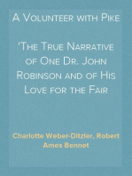 A Volunteer with Pike
The True Narrative of One Dr. John Robinson and of His Love for the Fair Señorita Vallois