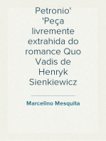 Petronio
Peça livremente extrahida do romance Quo Vadis de Henryk Sienkiewicz