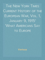 The New York Times Current History of the European War, Vol. 1, January 9, 1915
What Americans Say to Europe