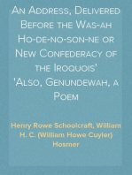 An Address, Delivered Before the Was-ah Ho-de-no-son-ne or New Confederacy of the Iroquois
Also, Genundewah, a Poem