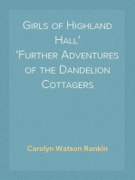 Girls of Highland Hall
Further Adventures of the Dandelion Cottagers