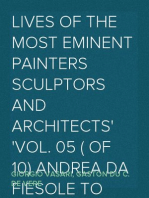 Lives of the Most Eminent Painters Sculptors and Architects
Vol. 05 ( of 10) Andrea da Fiesole to Lorenzo Lotto