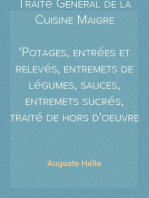 Traité General de la Cuisine Maigre
Potages, entrées et relevés, entremets de légumes, sauces, entremets sucrés, traité de hors d'oeuvre et savoureux