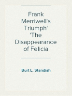 Frank Merriwell's Triumph
The Disappearance of Felicia