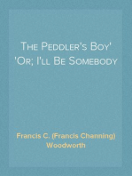 The Peddler's Boy
Or; I'll Be Somebody