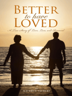 Better To Have Loved: A True Story of Love, Loss, and Renewal